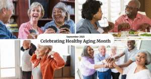 Celebrating Healthy Aging Month