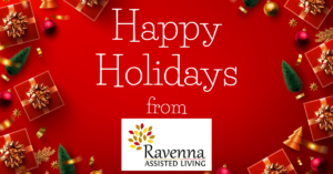 Happ Holidays from Ravenna Assisted Living