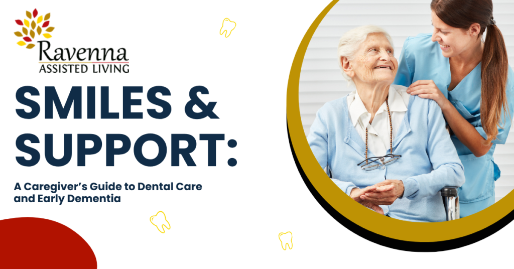 Discover practical, compassionate tips for managing dental care and early dementia from Ravenna Assisted Living in Albuquerque.
